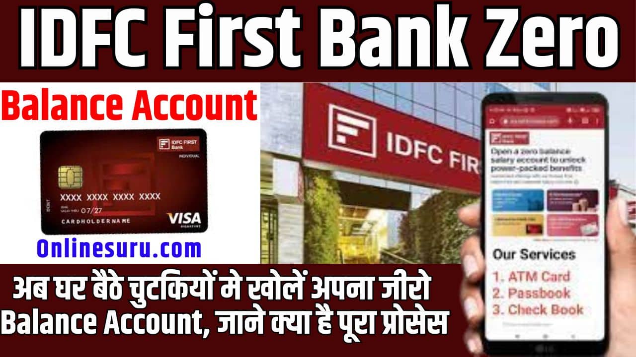 IDFC First Bank Zero Balance Account 2023: अब घर बैठे चुटकियों मे खोलें अपना जीरो बैलेंस अकाउंट, जाने क्या है पूरा प्रोसेस 3 IDFC First Bank Zero Balance Account