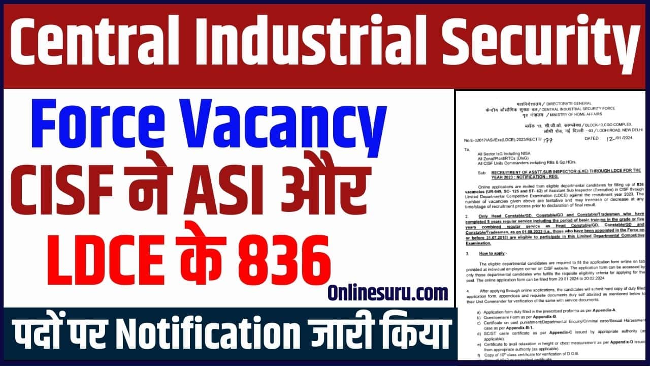 Central Industrial Security Force Vacancy 2024: सीआईएसफ ने एएसआई और एलडीसीई के 836 पदों पर नोटिफिकेशन जारी किया 3 Central Industrial Security Force Vacancy