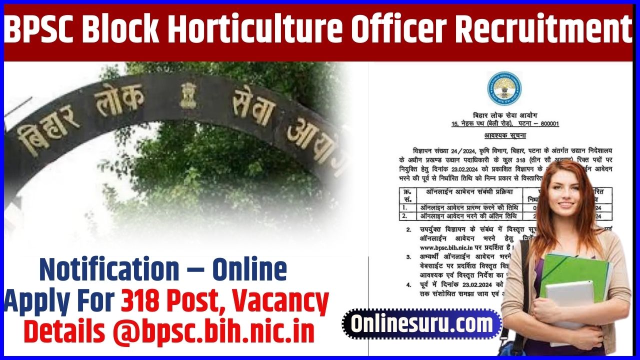 BPSC Block Horticulture Officer Recruitment 2024 Notification – Online Apply For 318 Post, Vacancy Details @bpsc.bih.nic.in 3 BPSC Block Horticulture Officer Recruitment