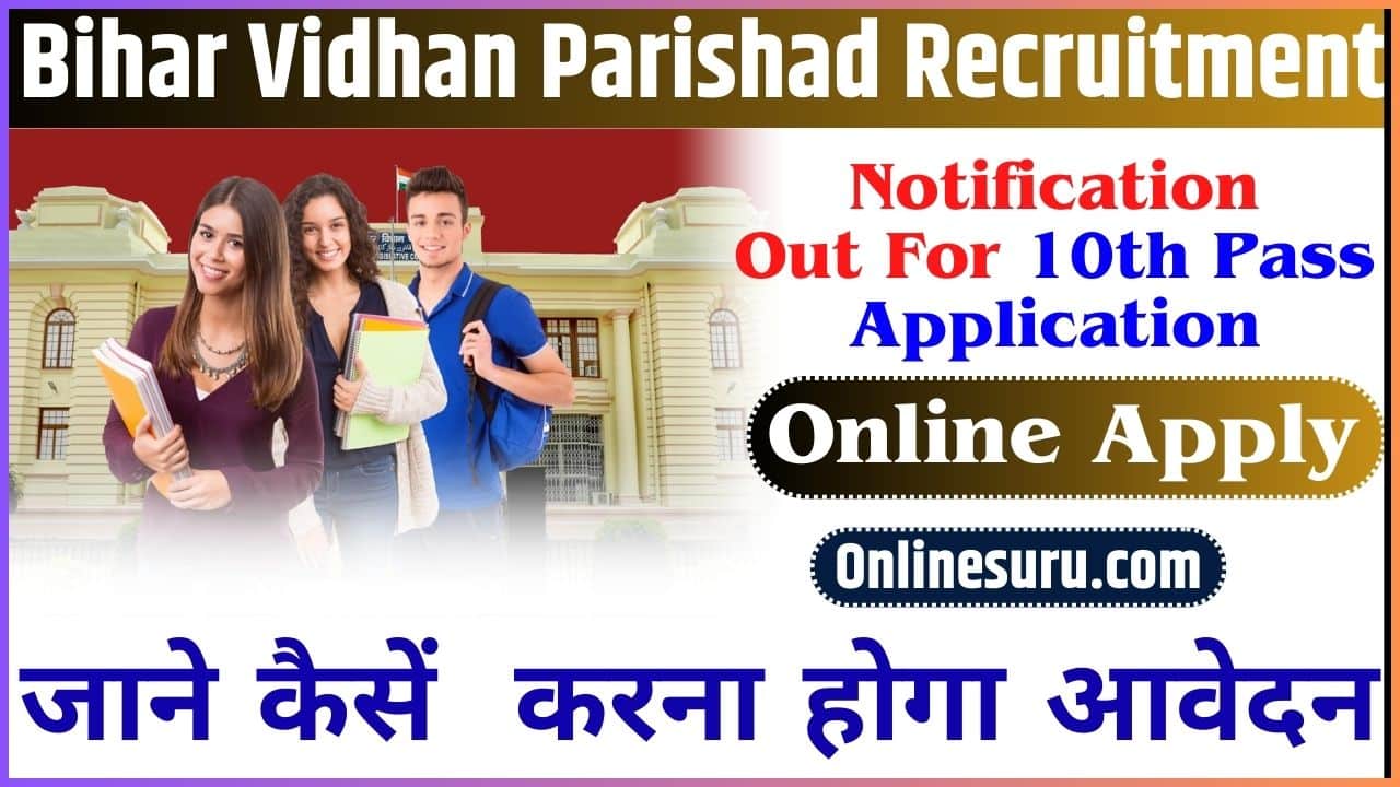 Bihar Vidhan Parishad Recruitment 2024 Online Apply (Last Date Extended), Notification Out For 10th Pass Application Full Information 3 Bihar Vidhan Parishad Recruitment