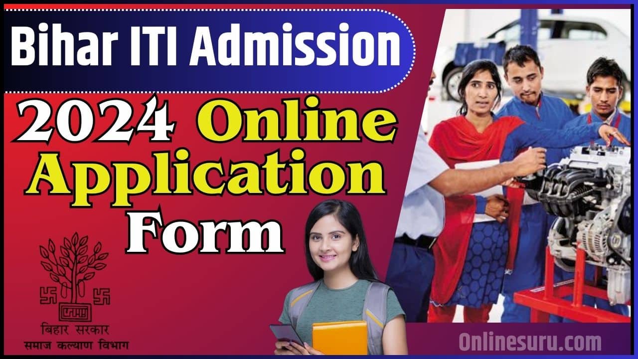 Bihar ITI Admission 2024 Online Application Form – Date, Fees, Documents & Qualification Full Information 3 Bihar ITI Admission