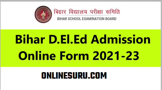Bihar D.El.Ed Admission Online Form 2021-23 : Eligibility Criteria, Date, Fees For BSEB deled Admission 2021 5 Bihar D.El.Ed Admission Online Form 2021-23