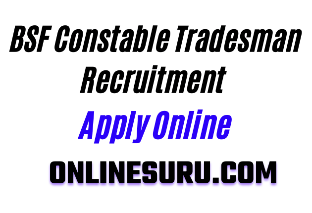 BSF Constable Tradesman Recruitment