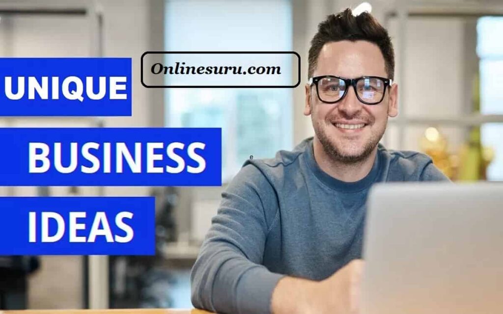 Unique Business Ideas